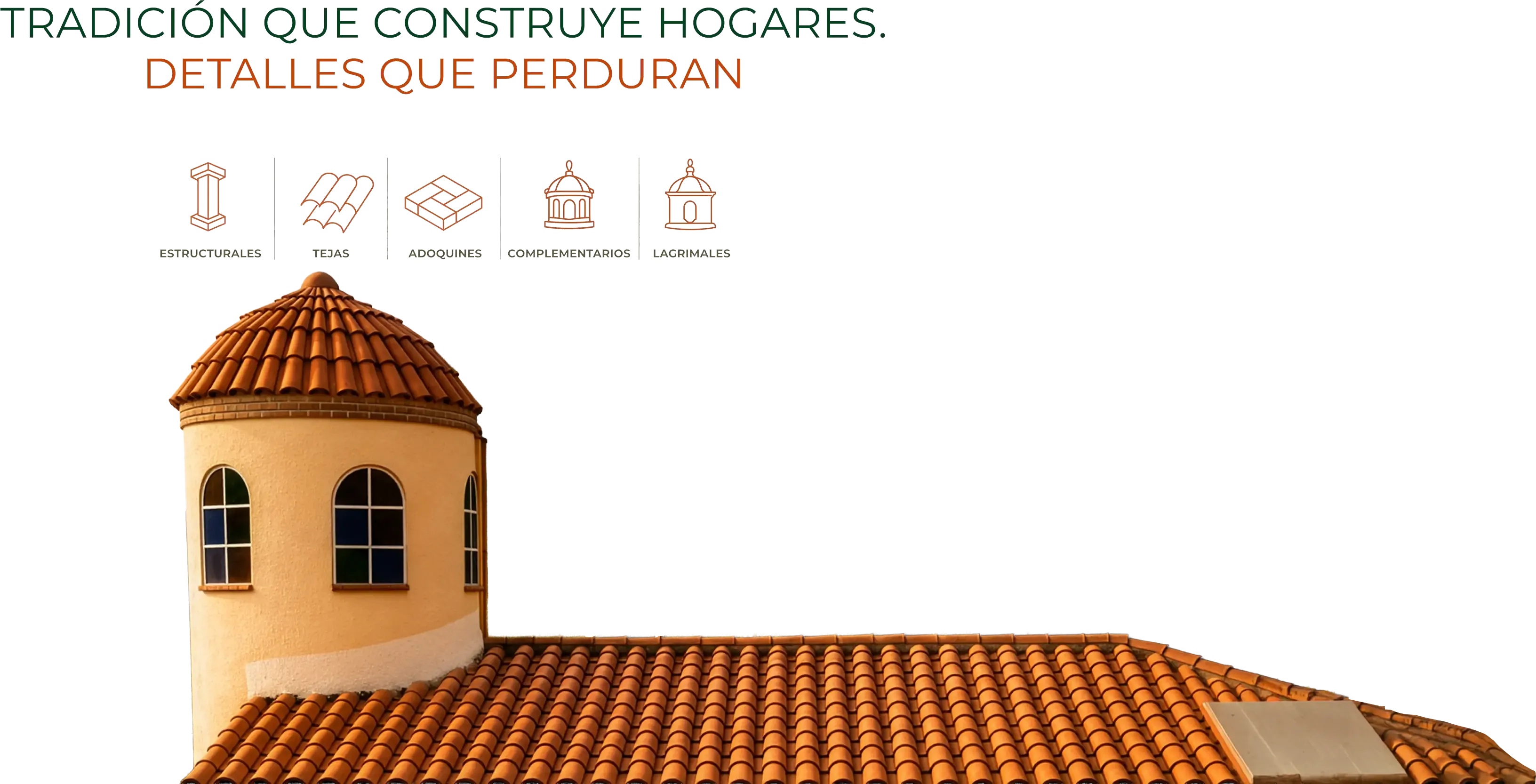 Tradición que construye hogares. Detalles que perduran.
